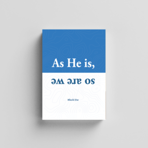 As He Is So Are We