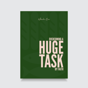 OVERCOMING A HUGE TASK BY FAITH Mini e-Book
